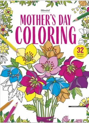 Blissful - Mother's Day Coloring Book: Each Picture Includes Puns, Jokes, Riddles or Mother's Day Intriguing Facts, Give Mom A New Way To Relax!