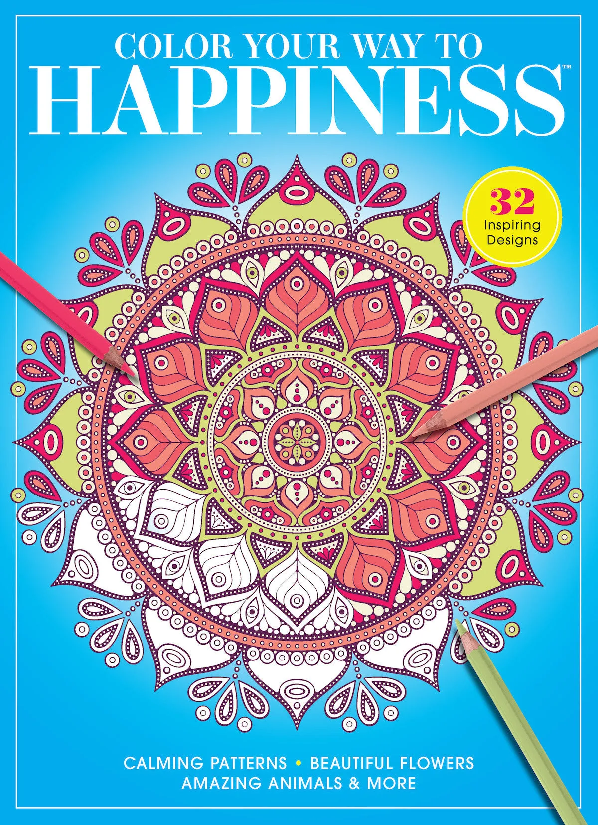 Color Your Way To Happiness - 32 Designs, Serene Birds, Soothing Mandalas, Calming Flowers, Adult Coloring, Relaxation, De-Stress, Artistic Expression, Colored Pencils, Creativity & Mindful Breathing!