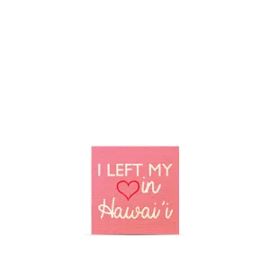 I Left My (heart) In Hawaii Magnet