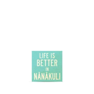 Life is Better in Nanakuli Magnet