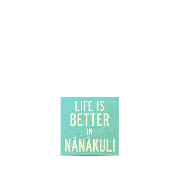 Life is Better in Nanakuli Magnet