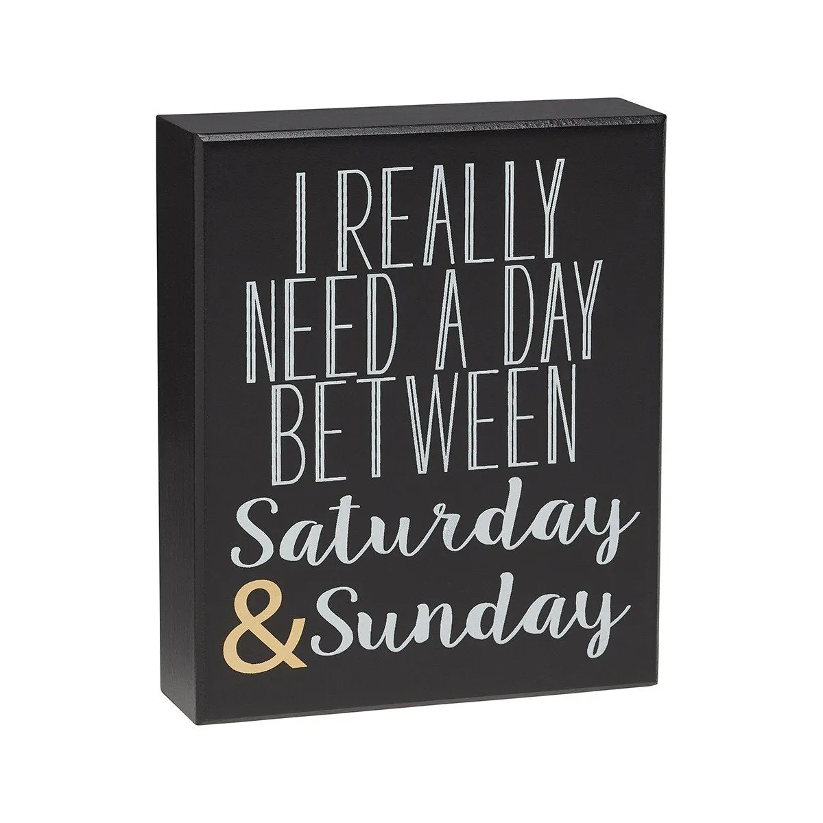 Need A Day Wood Sign