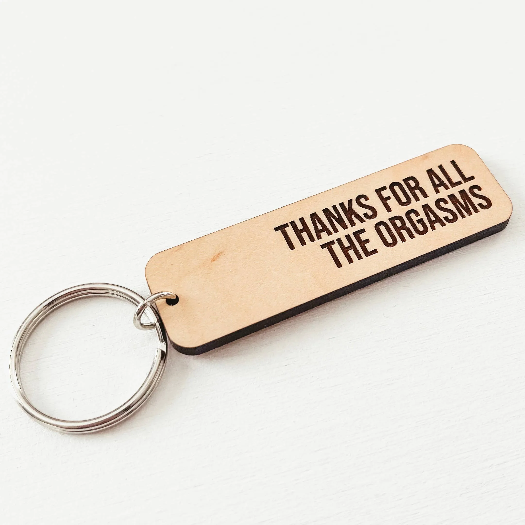 Thanks For All The Orgasms Wooden Keychain