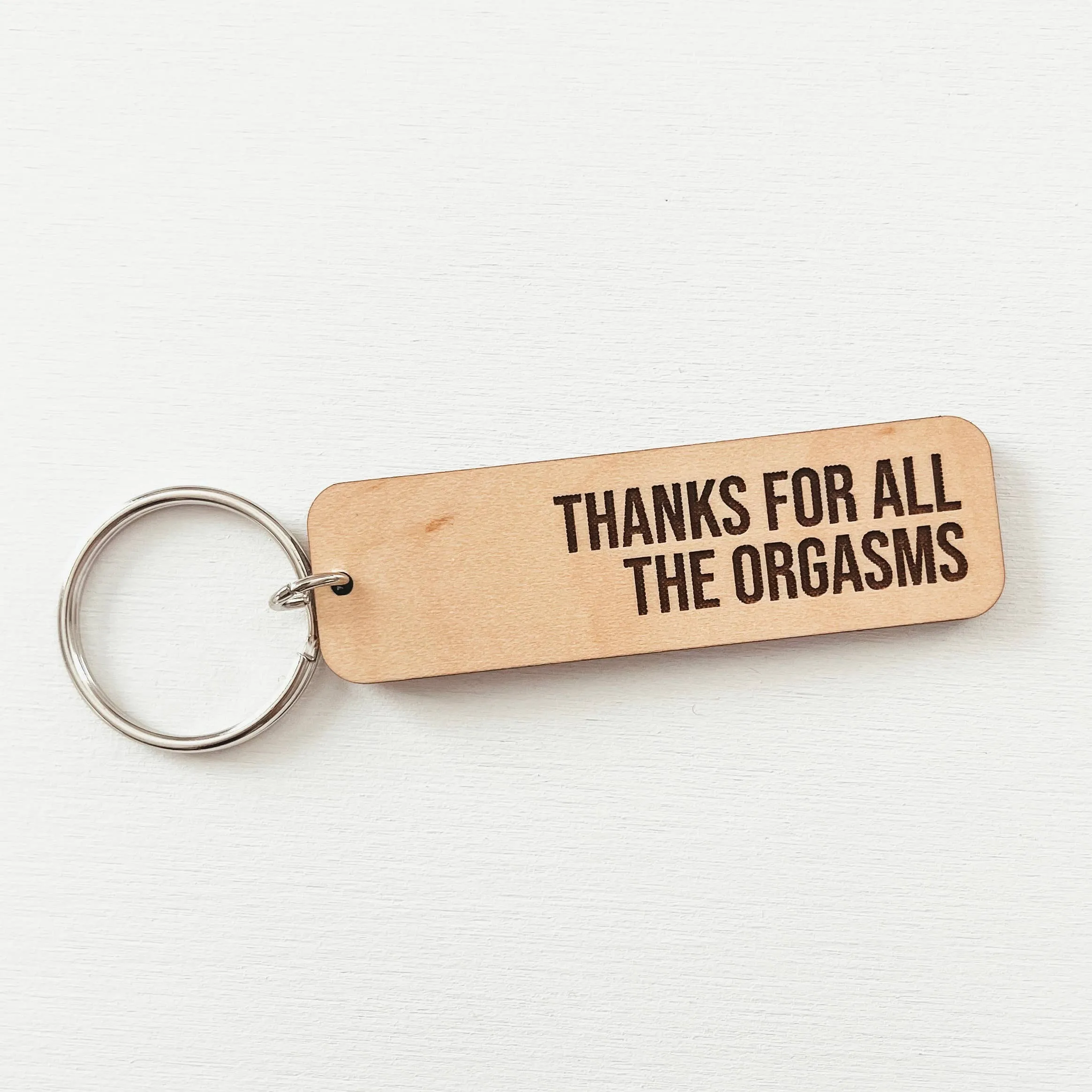 Thanks For All The Orgasms Wooden Keychain